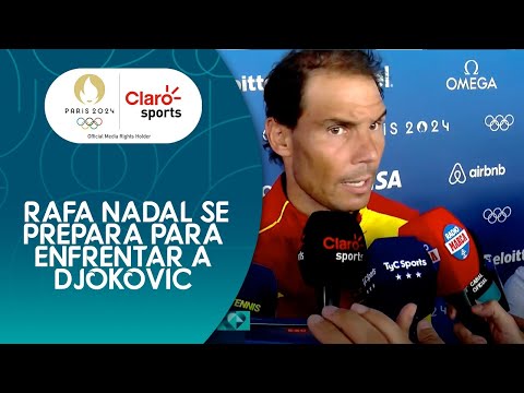 #Paris2024 Tenis | ¡Quieres Ser competitivo! Rafael Nadal se prepara para enfrentar a Djokovic