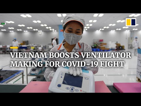 Vietnam ramps up ventilator production as coronavirus strikes back