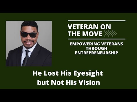 Veteran On the Move | He Lost His Eyesight but Not His Vision