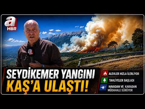 Seydikemer Yangını Büyüdü Alevler Kaş'a Ulaştı! | A Haber