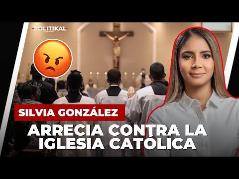 SILVIA GONZÁLEZ ARRECIA CONTRA LA IGLESIA CATÓLICA POR PEDIR VOTOS A FAVOR DE IZQUIERDISTAS