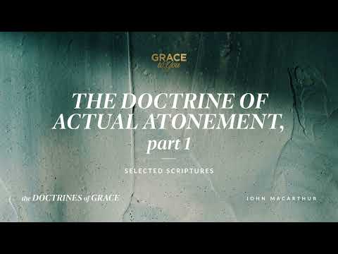 The Doctrine of Actual Atonement, Part 1 (Selected Scriptures) [Audio Only]