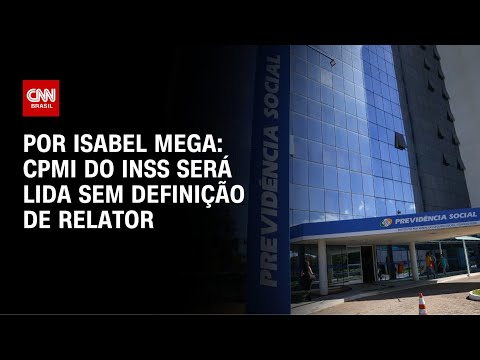 ​Análise: CPMI do INSS será lida sem definição de relator | CNN NOVO DIA