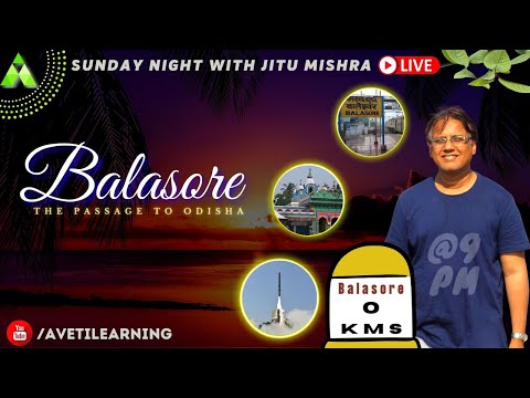 BALASORE : THE PASSAGE TO ODISHA | SUNDAY NIGHT WITH JITU MISHRA | AN ENTRANCHING BALASORE | 9 PM |