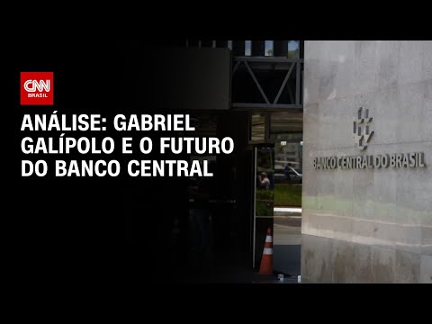 Análise: Gabriel Galípolo e o futuro do Banco Central | WW