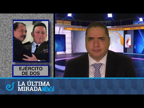 Grigsby en abril 2018 y Ortega el huracán de la paz, en la Última Mirada News