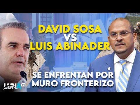 Enfrentamiento! Presiente Luis Abinader VS Senador David SOSA