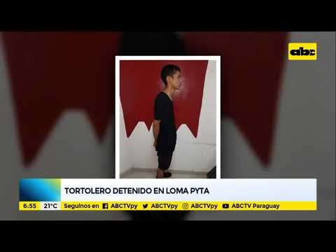Tortolero detenido en Loma Pytâ