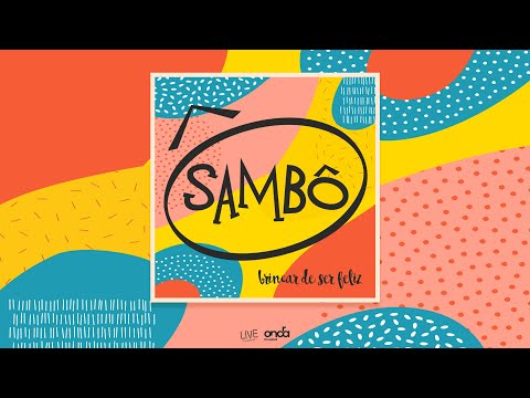 Sambô - Brincar de Ser Feliz [Lyric Video]