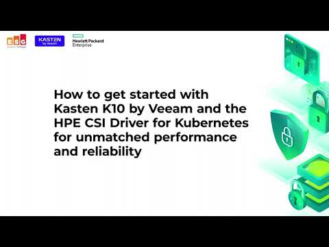 Demo: How to get started with Kasten K10 by Veeam and the HPE CSI Driver for Kubernetes