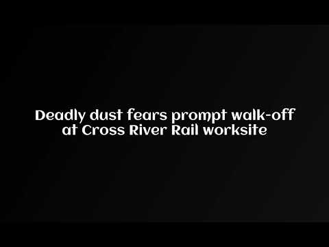 Deadly dust fears prompt walk off at Cross River Rail worksite