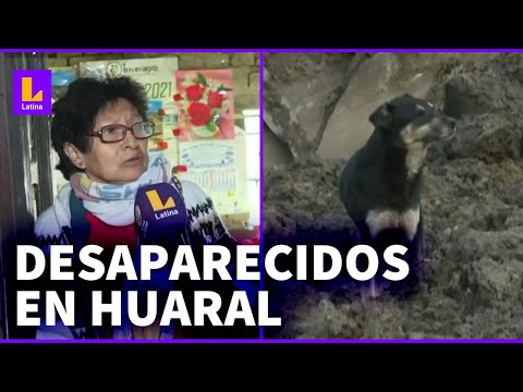 Una fallecida y varios desaparecidos en Huaral : ¿Dónde está mi mamá?