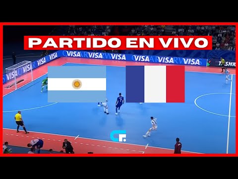 ARGENTINA vs FRANCIA EN VIVO  SEMIFINAL MUNDIAL DE FUTSAL