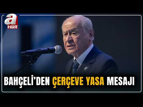 Bahçeli'den çerçeve yasa mesajı: Terörsüz Türkiye tarihi sorumluluktur! | A Haber