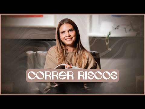Correr Riscos | Devocional | Aline Barros