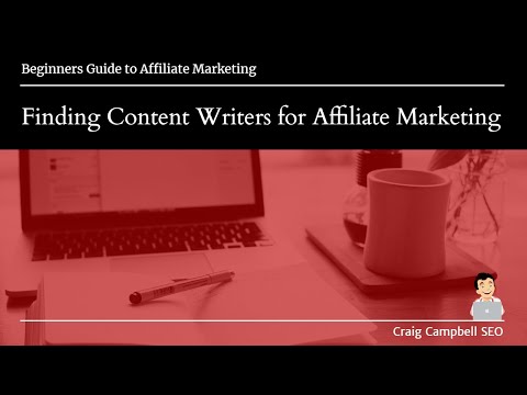 Finding Content Writers for SEO, Affiliate Marketing