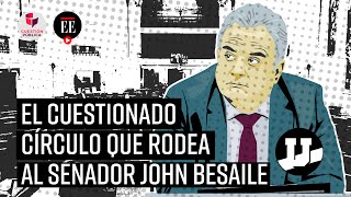 Los lazos político-económicos del senador John Besaile - El Espectador