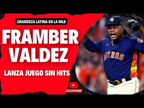 Framber Valdez lanza un No Hitter