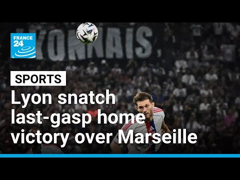Lyon snatch last-gasp home victory over 10-man Marseille • FRANCE 24 English