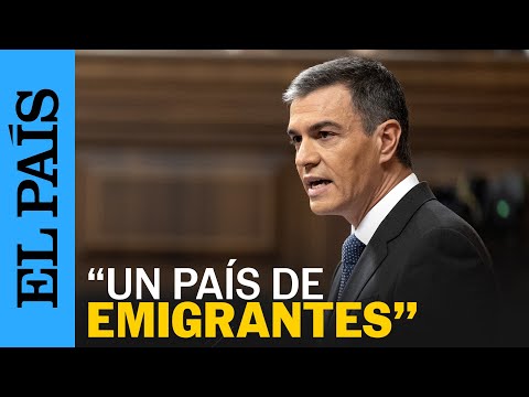 POLÍTICA | Sánchez afirma que España es un país de emigrantes | EL PAÍS