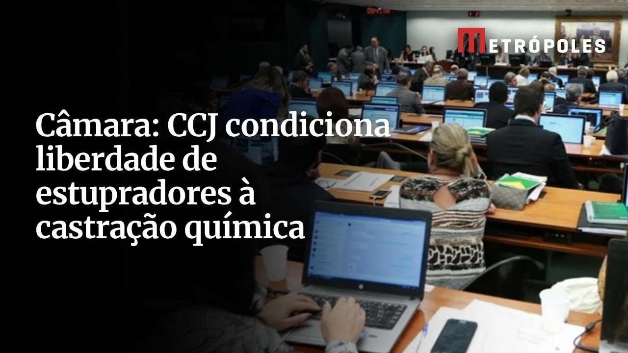 Câmara CCJ condiciona liberdade de estupradores à castração química