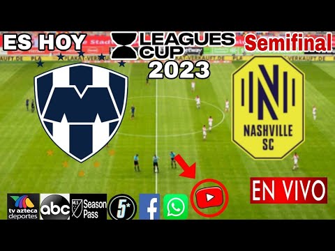 Monterrey vs. Nashville en vivo, donde ver, a que hora juega Monterrey vs Nashville Leagues Cup 2023