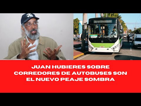 JUAN HUBIERES SOBRE CORREDORES DE AUTOBUSES SON EL NUEVO PEAJE SOMBRA