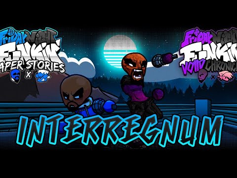 Interregnum - FNF: Voiid Chronicles x FNF: Paper Stories