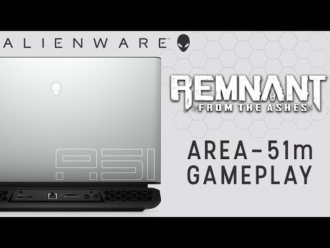 Remnant Gameplay on Alienware Area-51m Gaming Laptop with NVIDIA GeForce RTX 2080