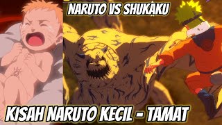 KISAH NARUTO DARI KECIL SAMPAI TAMAT ! NARUTO VS SHUKAKU GAARA - NARUT