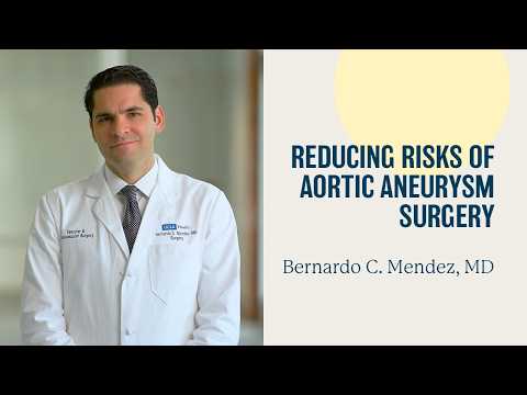 Reducing the Risks of Aortic Aneurysm Surgery | UCLA Health Aortic Care