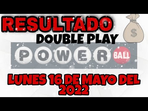 RESULTADOS POWERBALL DOUBLE PLAY DEL LUNES 16 DE MAYO DEL 2022/LOTERÍA DE ESTADOS UNIDOS