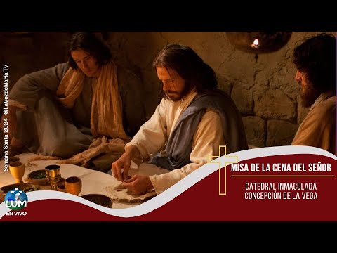 Misa de la Cena del Señor  | Catedral Inmaculada Concepción de La Vega   - 28/03/2024-