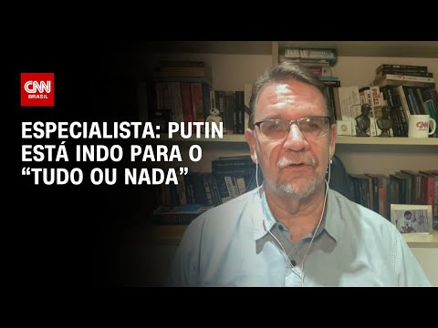 ​Especialista: Putin está indo para o “tudo ou nada” | WW