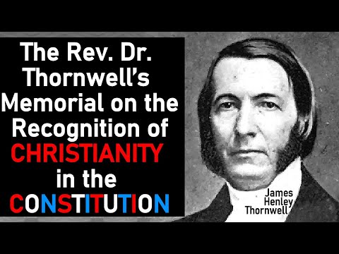 The Rev. Dr. Thornwell’s Memorial on the Recognition of Christianity in the Constitution