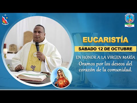 EUCARISTÍA EN HONOR A LA VIRGEN MARÍA - Oramos por los deseos del corazón de la comunidad.