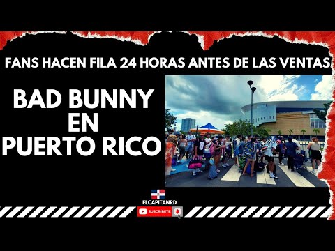 Bad Bunny provoca fila enorme y caos 24 horas antes por Boletos