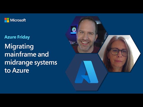 Migrating mainframe and midrange systems to Azure | Azure Friday