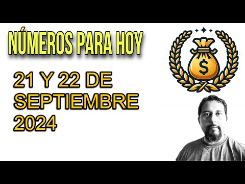 Números para hoy 21 y 22 de septiembre 2024