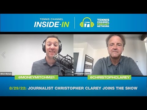 Tennis Channel Inside-In: Journalist Chris Clarey on Federer, Djokovic's Absence, & The 2022 US Open