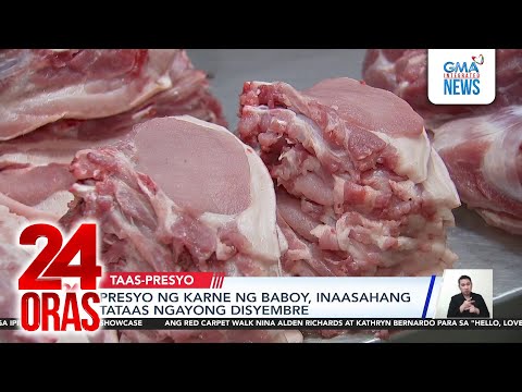 Presyo ng karne ng baboy, inaasahang tataas ngayong Disyembre | 24 Oras