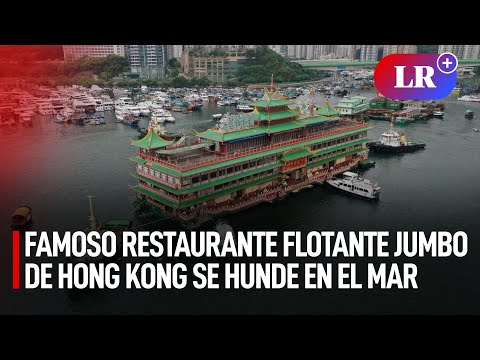 Famoso restaurante flotante Jumbo de Hong Kong se hunde en el mar | #LR