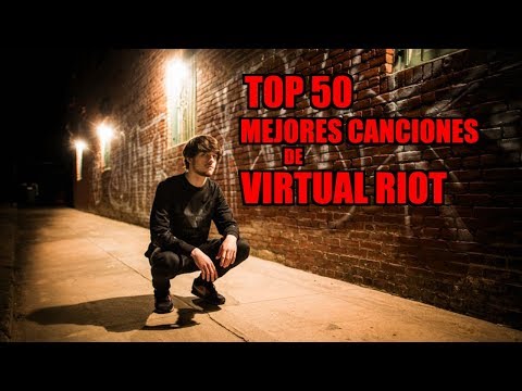 Top 50 Mejores Canciones de Virtual Riot