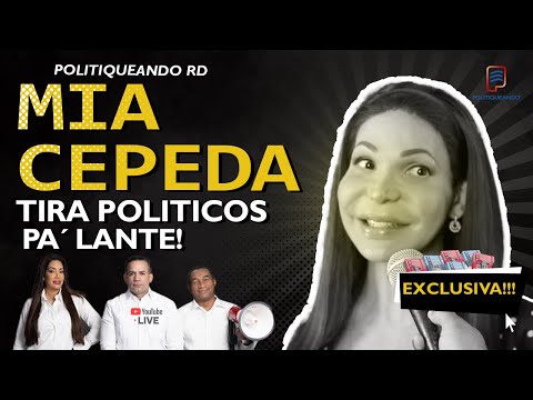 MIA CEPEDA TIRA PAL DE POLITICOS AL MEDIO  EN POLITIQUEANDO RD