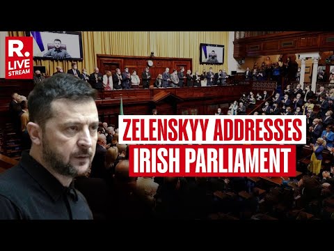LIVE: Ukrainian President Zelenskyy Addresses Irish Parliament | Dublin, Ireland