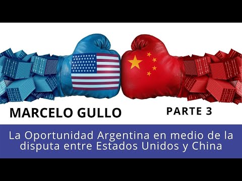 La oportunidad  en medio de la disputa entre Estados Unidos y China - Marcelo Gullo Parte 3/3