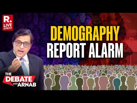 Assam To Mumbai, Arnab Debates The Alarming Demography Report In India | #DemographicInvasion | LIVE