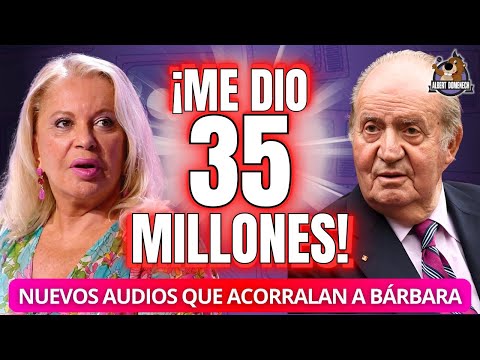 NUEVOS AUDIOS: Bárbara Rey RECONOCE haber recibido 35 millones del rey Juan Carlos