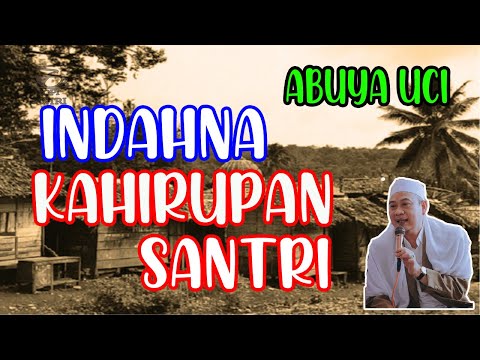 ABUYA UCI - INDAHNA KAHIRUPAN SANTRI