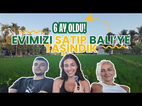 Ev satıp Bali’ye taşındık, pişman mıyız? (6 ayın ardından)